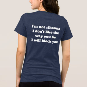 Camiseta Não Sou Rihanna, Não Gosto da Maneira Como Você Me