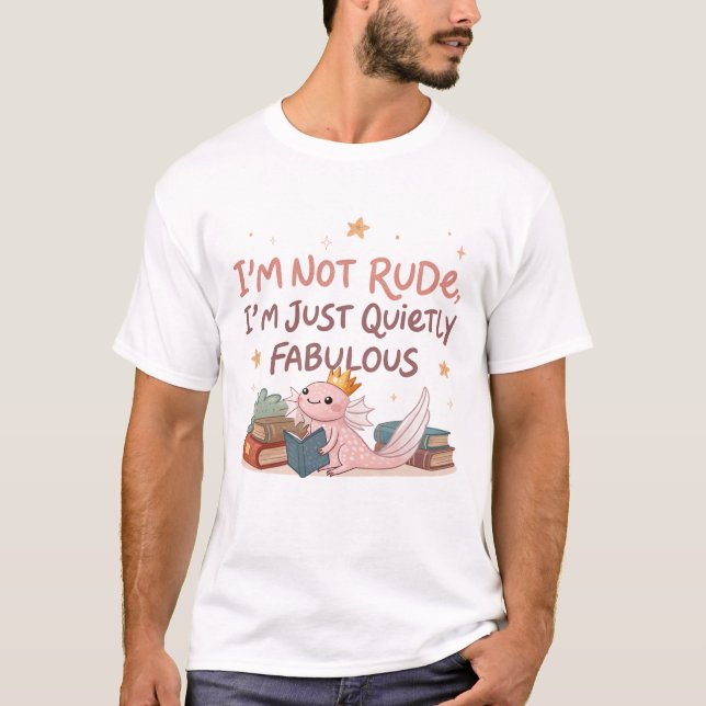 Camiseta Não sou rude, sou apenas fabuloso (Frente)