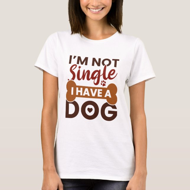 Camiseta Não sou Solteiro de ter um cachorro (Frente)