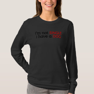 Camiseta Não sou Solteiro de ter um Cachorro Cachorro Cacho