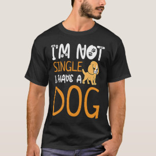 Camiseta Não Sou Solteiro De Ter Um Cachorro Proprietário