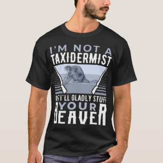 Camiseta Não Sou Taxidermista Mas Encheria O Seu Com Prazer