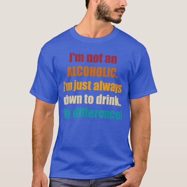 Camiseta Não Sou Um AlcoólatraPresente retrô engraçado (Frente)