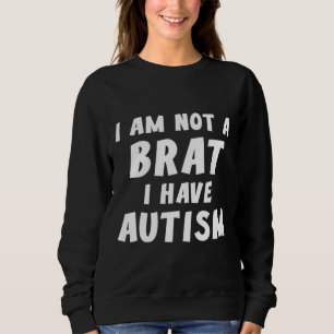 Camiseta Não Sou Um Brat Que Tenho Autismo Autismo