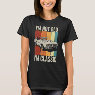 Camiseta Não Sou Um Carro Clássico Im Antigo