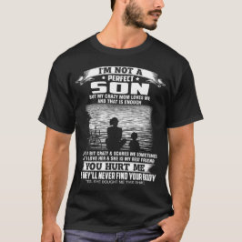 Camiseta Não sou um filho perfeito, mas minha mãe louca me 