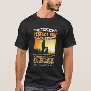 Camiseta Não sou um filho perfeito, mas minha mãe louca me 