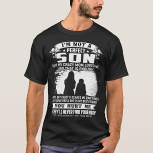 Camiseta Não sou um filho perfeito, mas minha mãe louca me 