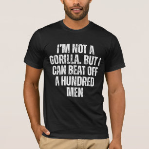 Camiseta Não Sou Um Gorila Mas Posso Dar Uma Surra Em Cem H