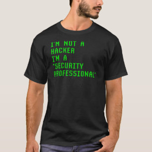 Camiseta Não sou um hacker. Sou um profissional de seguran