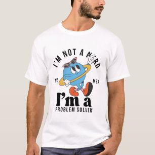 Camiseta Não sou um nerd, sou um solucionador de problemas