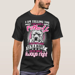 Camiseta Não Sou Um Pitbull Minha Mãe Disse Que Sou Um Bebê