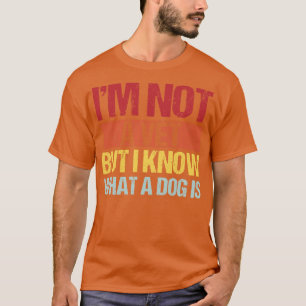 Camiseta Não Sou Um Vet, Mas Sei O Que É Um Cão Proprietári