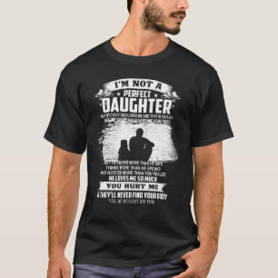 Camiseta Não Sou Uma Filha Perfeita, Mas Minha Mãe Louca Me