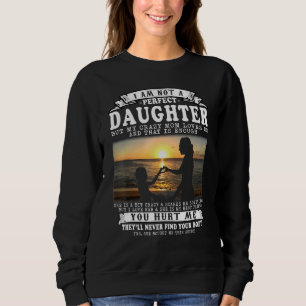 Camiseta Não Sou Uma Filha Perfeita, Mas Minha Mãe Louca Me