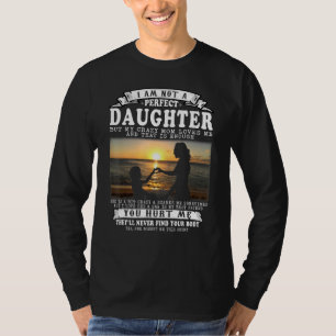 Camiseta Não Sou Uma Filha Perfeita, Mas Minha Mãe Louca Me