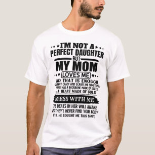 Camiseta Não sou uma filha perfeita, mas minha mãe me ama e