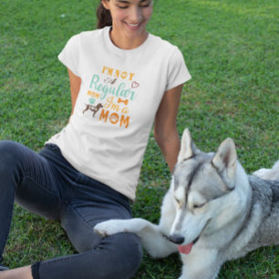 Camiseta Não sou uma mãe normal, sou uma mãe de cão