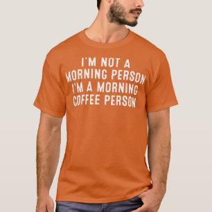 Camiseta Não sou uma pessoa da manhã sou uma pessoa do café