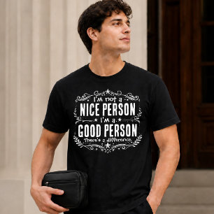 Camiseta Não sou uma pessoa simpática, sou uma boa pessoa.