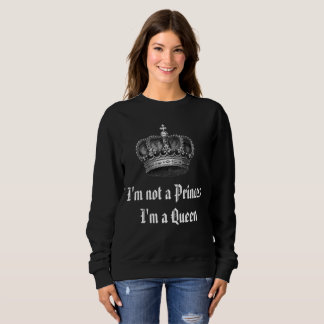 Camiseta Não sou uma princesa, sou uma Rainha Sweatshirt