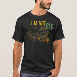 Camiseta Não sou Velho, é o lema clássico 1
