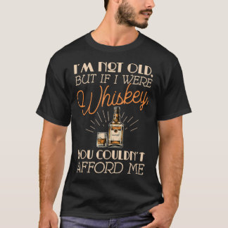 Camiseta NÃO Sou Velho Mas Se Fosse Uísque Você Não Podia