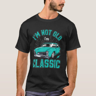 Camiseta Não sou velho, sou Design de carro engraçado cláss