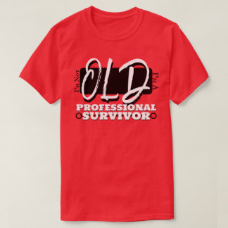 Camiseta Não sou velho, sou um sobrevivente profissional! (