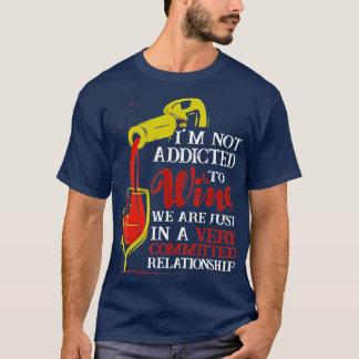 Camiseta Não Sou Viciado Em Bebendo De Vinho Engraçado