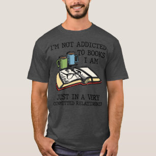 Camiseta Não sou viciado em livros que sou muito comprometi