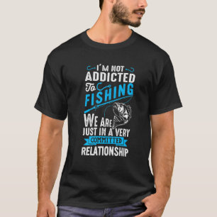 Camiseta Não Sou Viciado Em Pesca Relacionamento Pescador