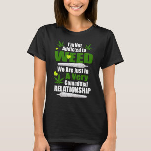 Camiseta Não sou viciado em Weed, estamos apenas em uma rel
