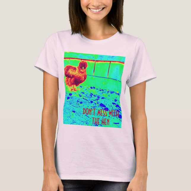 Camiseta Não suje com a galinha sassy do silkie da galinha (Frente)
