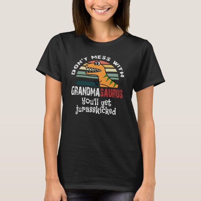 Camiseta não suje com grandmasaurus que você obterá (Frente)