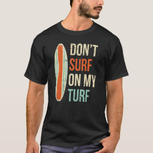 Camiseta Não Surf no meu surfista de surfe do turfe