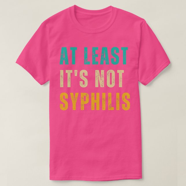 Camiseta Não Syphilis Funny Posta Surgery Gifes Se Dão Bem (Frente do Design)