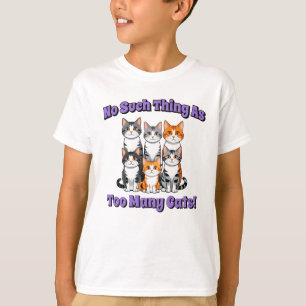 Camiseta Não, tal coisa como tantos gatos!