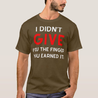 Camiseta Não Te Dei O Dedo Que Ganhaste Engraçado.