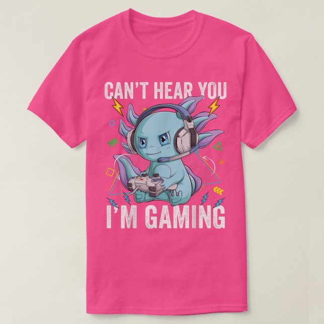 Camiseta Não te ouço, estou a jogar com o Axolotl Video Gam (Frente do Design)