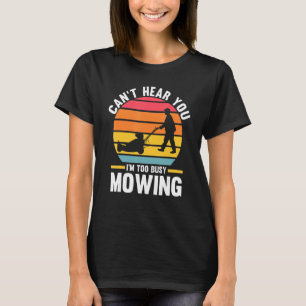 Camiseta Não te ouço, estou muito ocupado a cortar relva