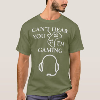 Camiseta Não te ouço, Im Gaming Gift