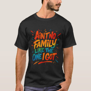 Camiseta Não Tem Família Como A Que Eu Tenho Gra De Família