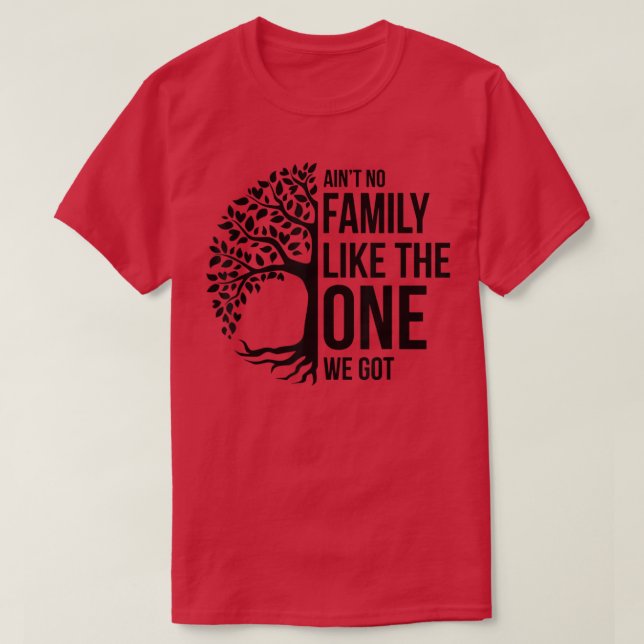 Camiseta Não Tem Família Como A Que Temos Família Engraçada (Frente do Design)