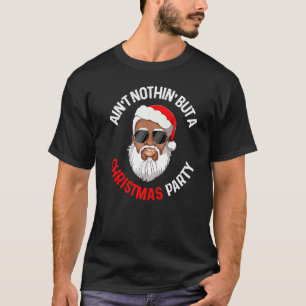 Camiseta Não Tem Nada A Não Ser Um Festa De Natal Black Afr
