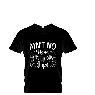 Camiseta Não Tem Nana Como A Que Tem