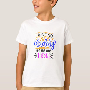 Camiseta Não tem Pai como aquele que tenho