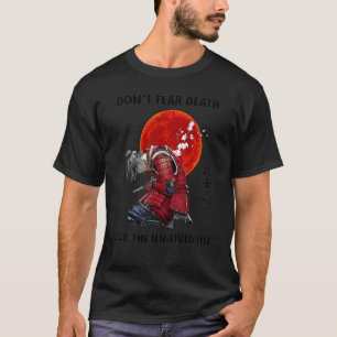 Camiseta Não Tema a Morte, Tema a Vida Não Vivida