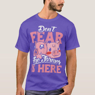 Camiseta Não tema que o fazendeiro esteja aqui, amante de p