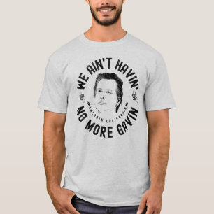Camiseta Não temos mais Governador Gavin CA